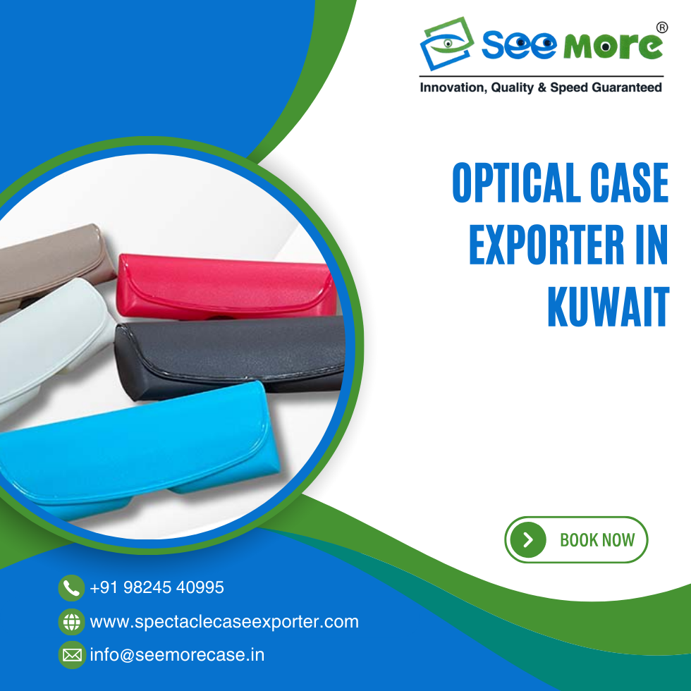 Optical Case Exporter in Kuwait